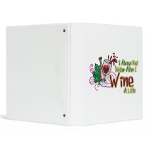 I Always Feel Better After I Wine A Little
