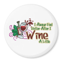 I Always Feel Better After I Wine A Little