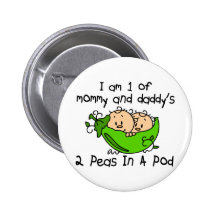 I Am 1 Of Mommy & Daddy's 2 Peas In A Pod Buttons
