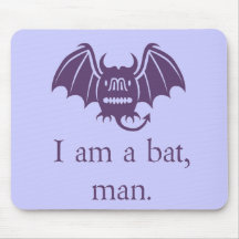 I am a bat, man. mousepad