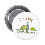 I am a big brothersaurus buttons