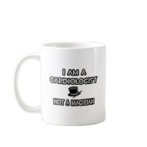 I Am A Cardiologist ... Not A Magician Coffee Mugs
