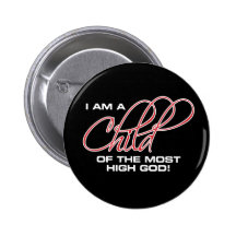 I Am A Child of the Most High God - Joel Osteen Pinback Buttons