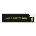 I am a Cotton Brother Bumper Sticker