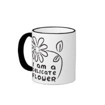 I am a delicate flower mugs