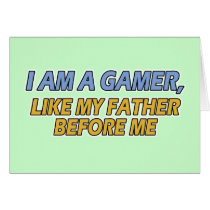 I Am a Gamer, Like My Father Before Me