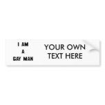 I AM A GAY MAN bumper stickers