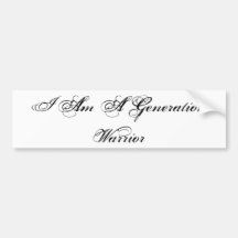 I Am A Generation Warrior Bumper Sticker