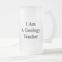 I Am A Geology Teacher Mugs