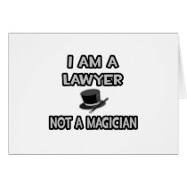 I Am A Lawyer ... Not A Magician