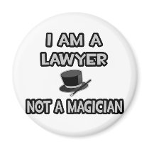 I Am A Lawyer ... Not A Magician