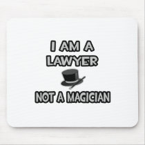 I Am A Lawyer ... Not A Magician