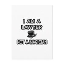 I Am A Lawyer ... Not A Magician