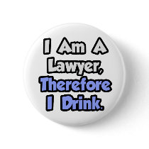 I Am A Lawyer, Therefore I Drink