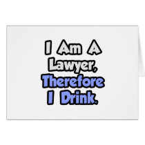 I Am A Lawyer, Therefore I Drink