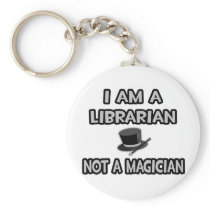 I Am A Librarian ... Not A Magician