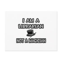 I Am A Librarian ... Not A Magician