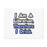 I Am A Librarian, Therefore I Drink postcards