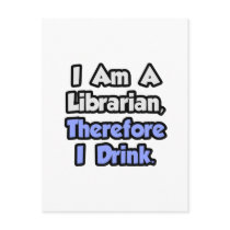 I Am A Librarian, Therefore I Drink