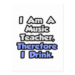 I Am A Music Teacher, Therefore I Drink Post Cards