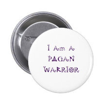 I Am A Pagan Warrior Pinback Buttons