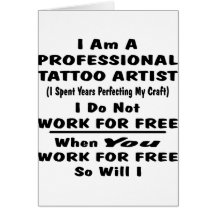 I Am A Professional Tattoo Artist. Greeting Cards