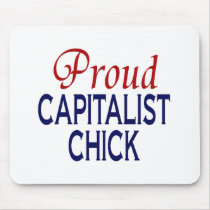 I am a PROUD CAPITALIST CHICK Mousepad