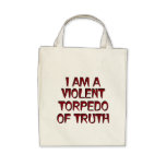 I Am A Violent Torpedo Of Truth Red Bag