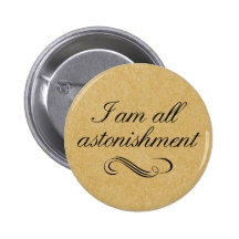 I Am All Astonishment Pinback Buttons