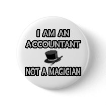 I Am An Accountant... Not A Magician