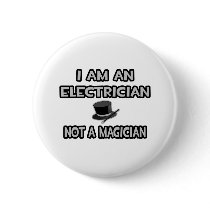 I Am An Electrician ... Not A Magician