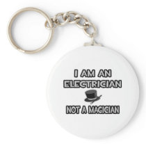 I Am An Electrician ... Not A Magician