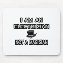 I Am An Electrician ... Not A Magician