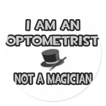 I Am An Optometrist ... Not A Magician