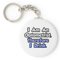 I Am An Optometrist, Therefore I Drink