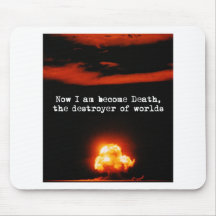I am become death, the destroyer of worlds. mouse pad