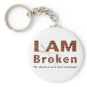 I Am Broken keychains