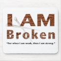 I Am Broken mousepads