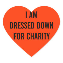 I Am Dressed For Charity Heart Stickers