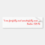 "I am fearfully & wonderfully made" Bumper Sticker