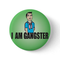 I Am Gangster Pinback Button