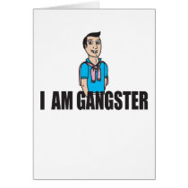 I Am Gangster Greeting Cards
