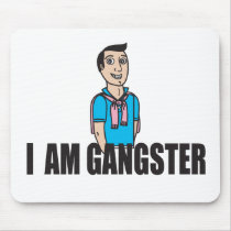 I Am Gangster Mouse Pads