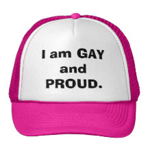 I am GAY and PROUD. Trucker Hats