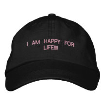 I AM HAPPY FOR LIFE!!!! BASEBALL CAP