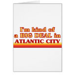 I am kind of a BIG DEAL in Atlantic City Greeting Cards
