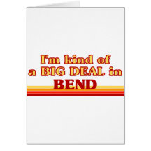 I am kind of a BIG DEAL in Bend Card