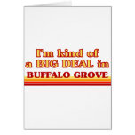 I am kind of a BIG DEAL in Buffalo Grove Greeting Card