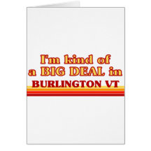 I am kind of a BIG DEAL in Burlington Cards