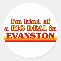 I am kind of a BIG DEAL in Evanston Sticker